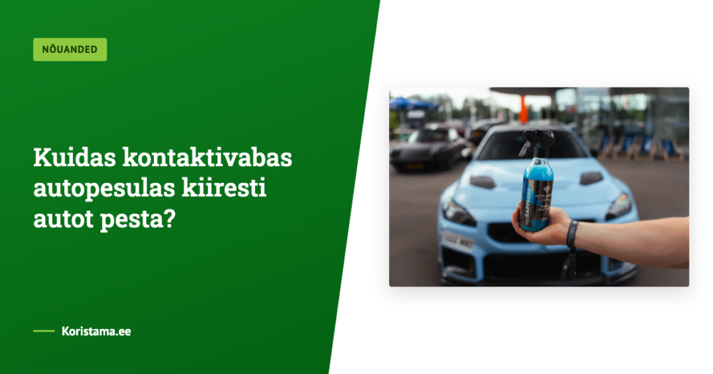 Kuidas kontaktivabas autopesulas kiiresti autot pesta?