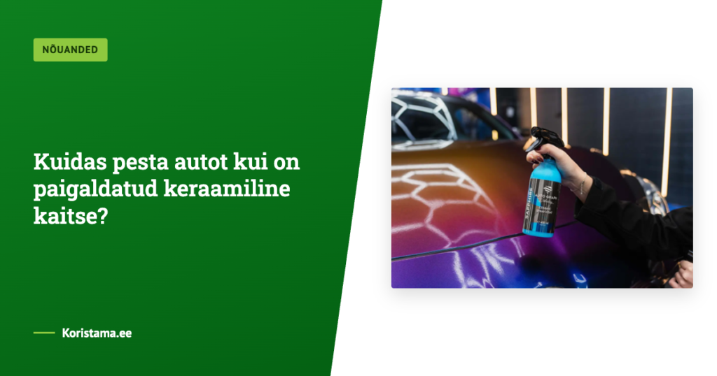 Kuidas pesta autot kui on paigaldatud keraamiline kaitse?