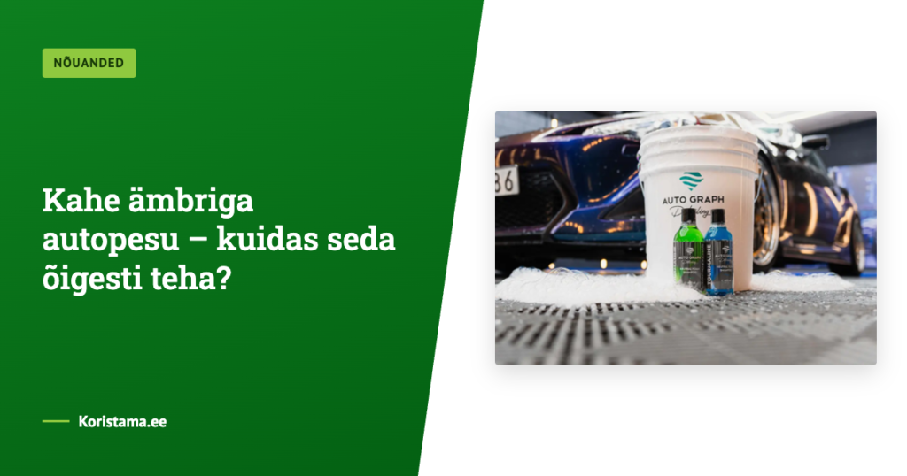 Kahe ämbriga autopesu – kuidas seda õigesti teha?