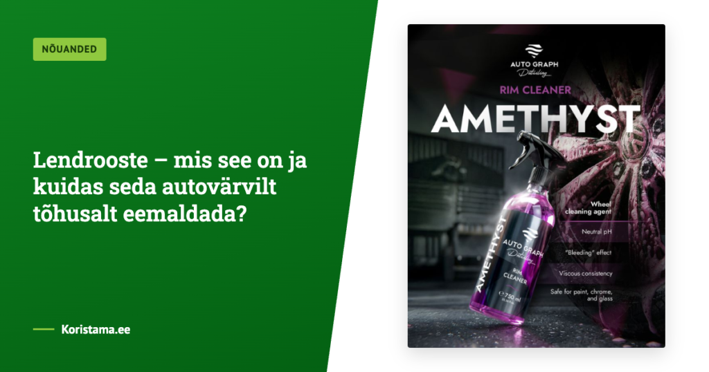 Lendrooste – mis see on ja kuidas seda autovärvilt tõhusalt eemaldada?