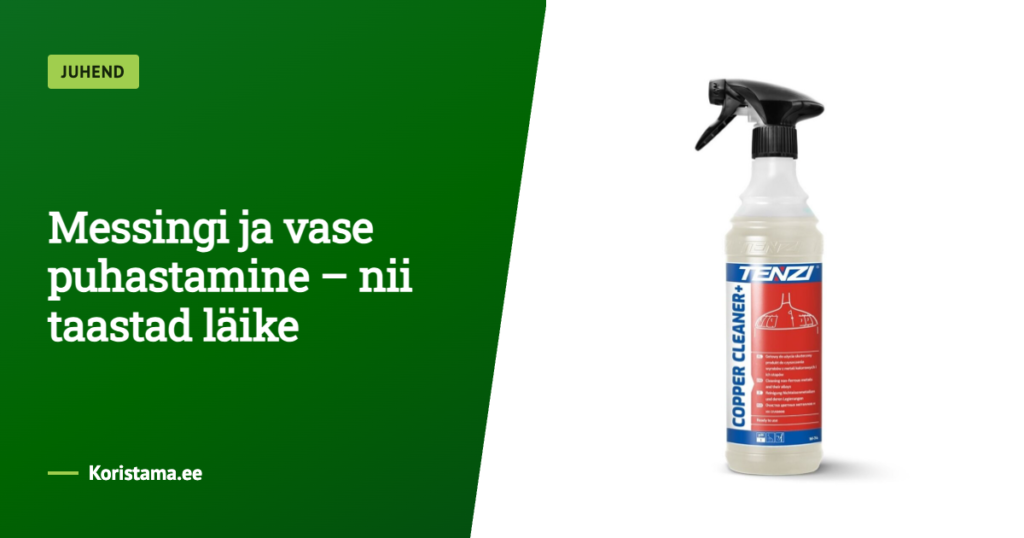 Messingi ja vase puhastamine – kuidas taastada metalli läige?