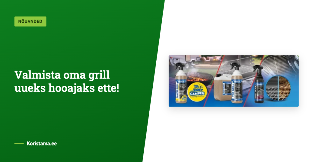 Valmista oma grill uueks hooajaks ette!